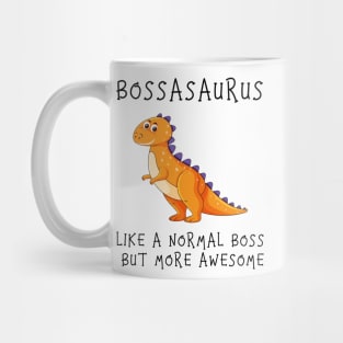 Bossasaurus, Like A Normal Boss Mug